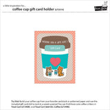 Lawn Fawn, Coffee Cup Gift Card Holder